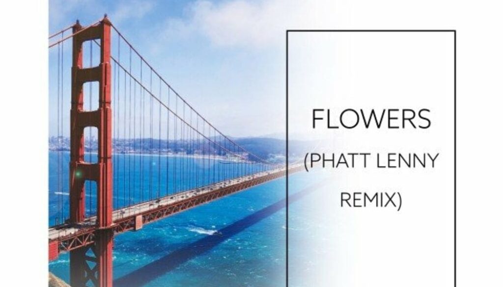 Flowers (Phatt Lenny Remix)