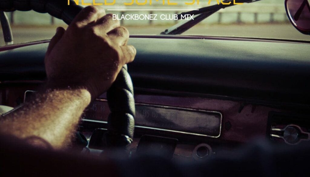 Need Some Space (BlackBonez Club Mix)